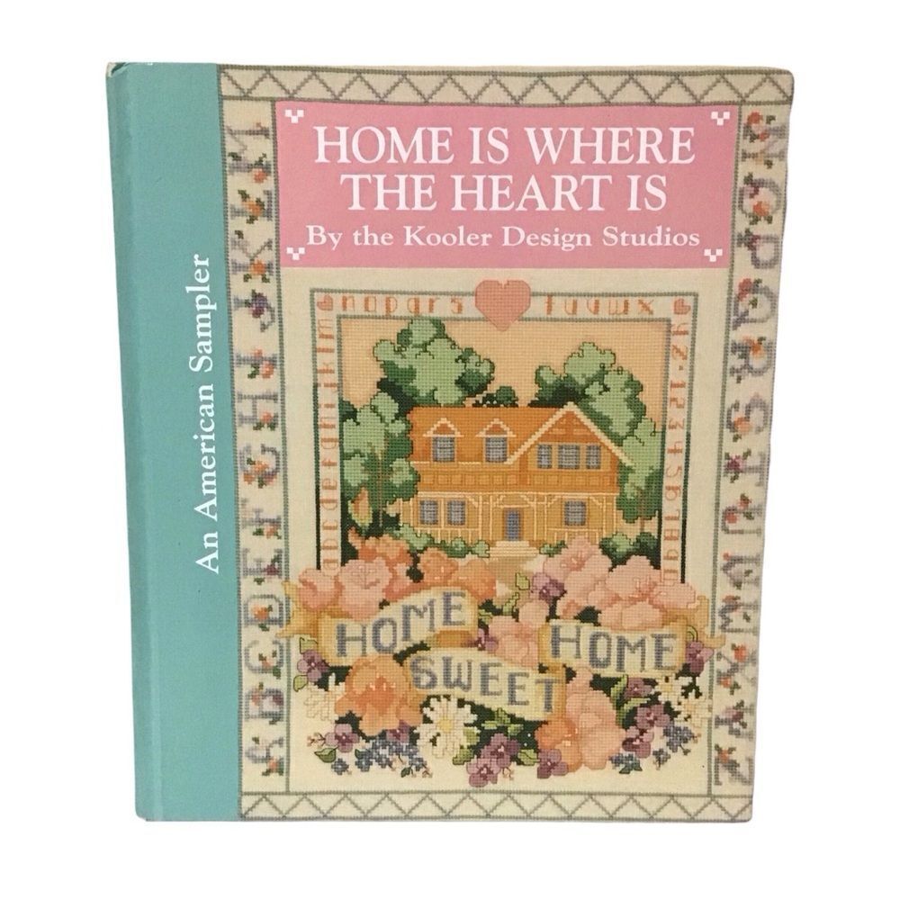 Home Is Where The Heart Is Cross Stitch American Sampler Book